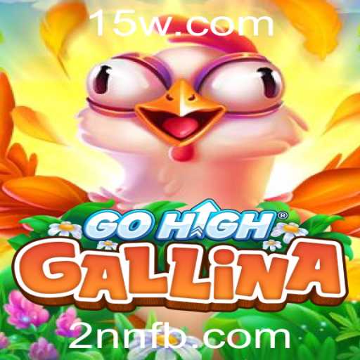 GoHighGallina: Descubra o Novo Jogo Inovador com 2nn